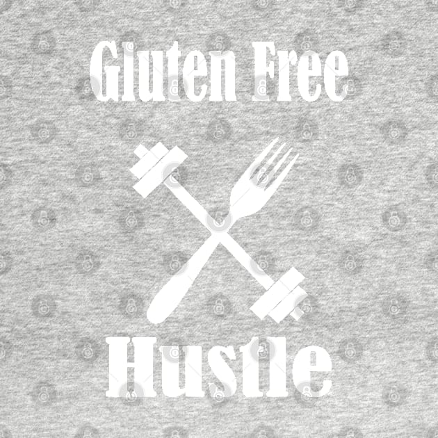 Gluten Free Hustle,Gluten Free Diet Gift,Gluten Allergy by Islanr